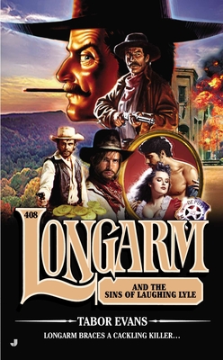 Longarm #408: Longarm and the Sins of Laughing Lyle - Evans, Tabor