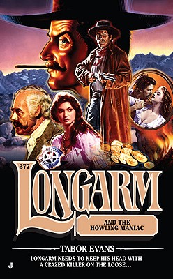 Longarm and the Howling Maniac - Evans, Tabor