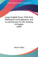 Longer English Poems, With Notes Philological And Explanatory And An Introduction On The Teaching Of English (1899)