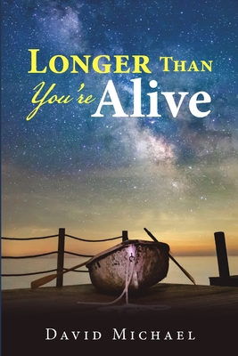 Longer Than You're Alive - Michael, David