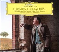Longing for Paradise - Albrecht Mayer (oboe); Bamberger Symphoniker; Jakub Hru?a (conductor)
