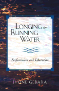 Longing for Running Water: Ecofeminism and Liberation