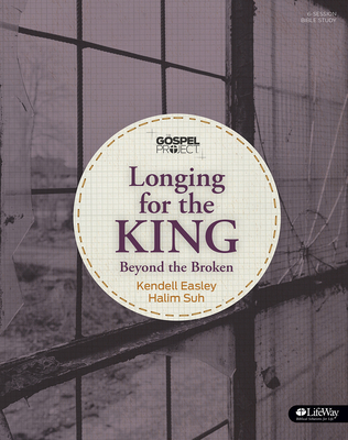 Longing for the King Bible Study Book - Easley, Kendell H.