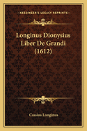 Longinus Dionysius Liber De Grandi (1612)