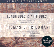 Longitudes and Attitudes: Exploring the World After September 11 - Friedman, Thomas L (Read by)