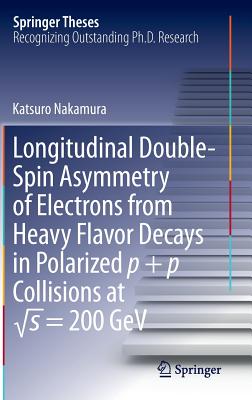Longitudinal Double-Spin Asymmetry of Electrons from Heavy Flavor Decays in Polarized p + p Collisions at s = 200 GeV - Nakamura, Katsuro