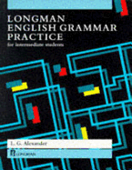 Longman English Grammar Practice - Alexander, L G