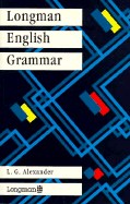 Longman English Grammar - Alexander, L G, and Close, R A