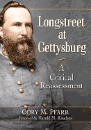 Longstreet at Gettysburg: A Critical Reassessment