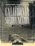 Longstreet Highroad Guide to the California Sierra Nevada - Grossi, Mark