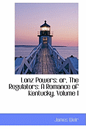 Lonz Powers: or, The Regulators: A Romance of Kentucky, Volume I