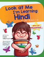 Look At Me I'm Learning Hindi: A Story For Ages 3-6