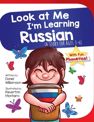 Look At Me I'm Learning Russian: A Story For Ages 3-6 - Williamson, Daniel