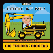 Look at Me! My Photo Book of Big Trucks and Diggers - Caterpillar
