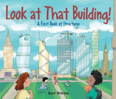 Look at That Building!: A First Book of Structures - 