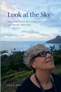 Look At the Sky: Recollections of a Lifetime of Tender Mercies