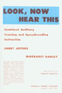 Look, Now Hear This: Combined Auditory Training and Speechreading Instruction