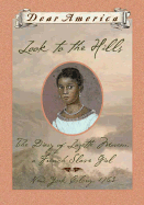 Look to the Hills: The Diary of Lozette Moreau, a French Slave Girl - McKissack, Patricia C