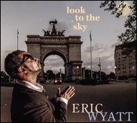 Look to the Sky - Eric Wyatt