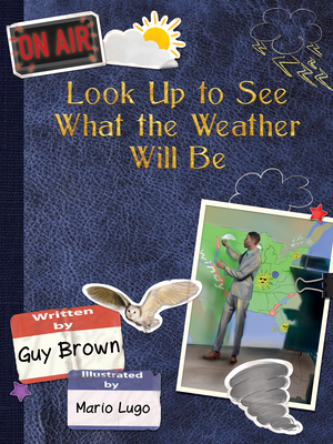 Look Up to See What the Weather Will Be - Brown, Guy