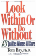 Look Within or Do Without: 13 Qualities Winners All Share - Bay, Tom