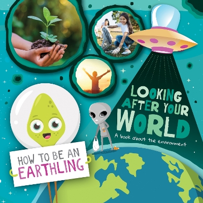 Looking after Your World: A Book About Environment - Holmes, Kirsty, and Scase, Dan (Designer)