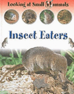 LOOKING AT SMALL MAMMALS INSECT EAT - 