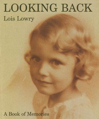 Looking Back: A Book of Memories - Lowry, Lois