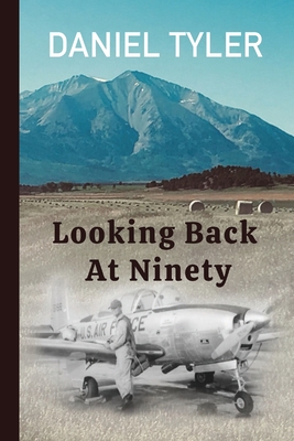 Looking Back At Ninety - Tyler, Daniel, and Zurcher, Lauren (Cover design by)