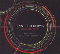 Looking Back: Flute Music of Joseph Schwantner - Janice MacDonald (flute); Janice MacDonald (flute); Jeffrey Panko (piano); Jennie Oh Brown (flute); Karin Ursin (piccolo);...