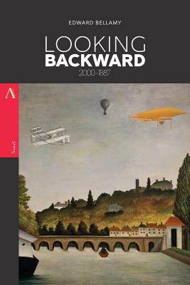 Looking Backward: 2000-1887 - Bellamy, Edward