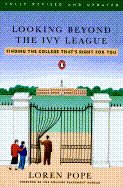 Looking Beyond the Ivy League: Finding the College That's Right for You; Revised Edition