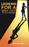 Looking for a Way Out: The Life of Anita Brown