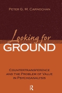 Looking for Ground: Countertransference and the Problem of Value in Psychoanalysis