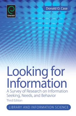 Looking for Information: A Survey of Research on Information Seeking, Needs, and Behavior - Case, Donald O (Editor), and Spink, Amanda, Dr. (Editor)