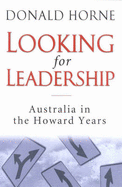 Looking for Leadership: Australia in the Howard Years: Australia in the Howard Years