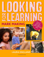 Looking for Learning: Mark Making: Creative ideas for incorporating mark making into all child-led play