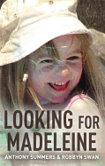 Looking For Madeleine: The must-read account of the disappearance that continues to grip the world