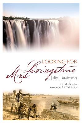 Looking for Mrs Livingstone - Davidson, Julie, and McCall Smith, Alexander (Introduction by)