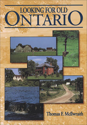 Looking for Old Ontario - McIlwraith, Thomas