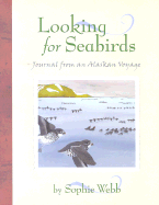 Looking for Seabirds: Journal from an Alaskan Voyage