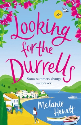 Looking for the Durrells: A Heartwarming, Feel-Good and Uplifting Novel Bringing the Durrells Back to Life - Hewitt, Melanie