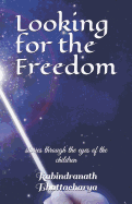 Looking for the Freedom: Stories Through the Eyes of the Children