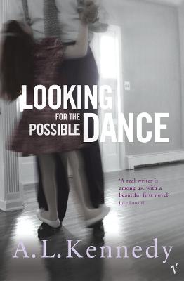 Looking for the Possible Dance - Kennedy, A L