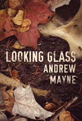 Looking Glass - Mayne, Andrew
