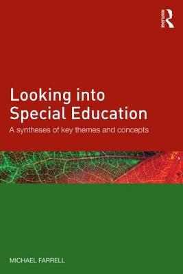 Looking into Special Education: A synthesis of key themes and concepts - Farrell, Michael