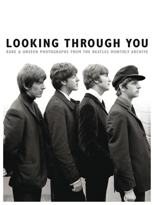 Looking Through You: The Beatles Monthly Archive - Adams, Tom