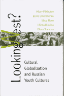 Looking West?: Cultural Globalization and Russian Youth Cultures