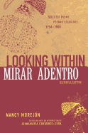 Looking Within/Mirar Adentro: Selected Poems/Poemas Escogidos, 1954-2000
