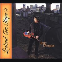 Lookout for Hope - Jerry Douglas